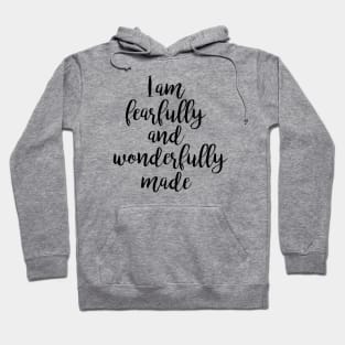 Fearfully and wonderfully made Hoodie